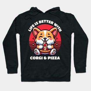 Life Is Better With Corgi And Pizza Hoodie